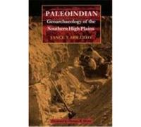 Paleoindian Geoarchaeology of the Southern High Plains, Texas Archaeology and Ethnohistory Series Vance T. Holliday (Auteur)