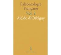 Paléontologie Française: Description Zoologique Et Géologique de Tous les Animaux Mollusques Et Rayonnés Fossiles de France