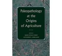 Paleopathology at the Origins of Agriculture - [Version Originale] Mark N Cohen, George J Armelagos (Auteur)
