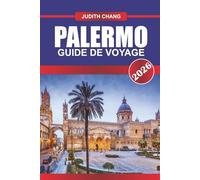 Palerme Guide de voyage 2026: Itinéraires pédestres, pistes cyclables, cuisine locale et sites historiques dans une ville fortifiée toscane