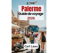 Palerme Guide de voyage 2026: Planifiez moins, profitez plus à Palerme 2026 : un guide simple pour prendre des décisions de voyage intelligentes