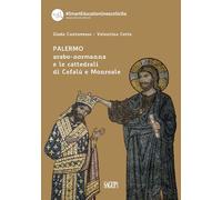 Palermo arabo-normanna e le cattedrali di Cefalù e Monreale