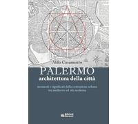 Palermo, architettura della città momenti e significati della costruzione urbana tra medioevo ed età moderna