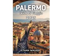 Palermo Guida Di Viaggio 2025