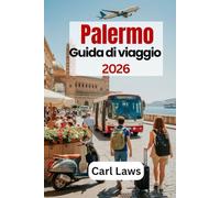 Palermo Guida di viaggio 2026: Pianifica meno, divertiti di più a Palermo 2026: una semplice guida per decisioni di viaggio intelligenti