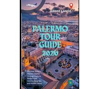 Palermo Tour Guide 2026: Discover Sicily’s Vibrant Capital Through Culture, Street Food, History, Beaches, and Hidden Gems