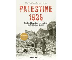 Palestine 1936: The Great Revolt and the Roots of the Middle East Conflict