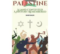 Palestine: A Land Contested, A History Remembered
