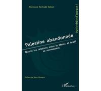 Palestine abandonnée Quand les relations entre le Maroc et Israël se normalisent - Bernoussi Senhadji Saltani - L'harmattan - broché - Essai