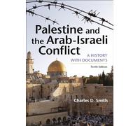 Palestine and the Arab-israeli Conflict: A History With Documents