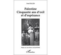 Palestine - Cinquante Ans D'exil Et D'esperance