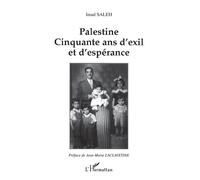 Palestine cinquante ans d'exil et d'esperance Cinquante ans d'exil et d'espérance - Imad Saleh - L'harmattan - broché - Etude
