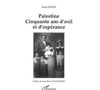 Palestine cinquante ans d'exil et d'esperance Cinquante ans d'exil et d'espérance - Imad Saleh - L'harmattan - broché - Etude