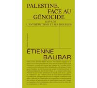 Palestine, face au génocide suivi de L'antisémitisme et ses doubles