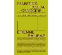 Palestine, face au génocide suivi de L'antisémitisme et ses doubles - Etienne Balibar - Divergences - broché - Essai
