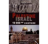 Palestine, Israël, 10 000 ans d'histoire