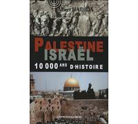Palestine, israel, 10000 ans d histoire - Albert Hadida - Presses Du Midi - broché - Etude