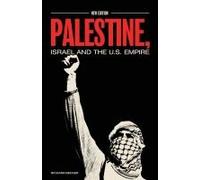 Palestine, Israel, And The Us Empire