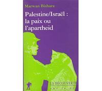 Palestine/Israël : la paix ou l'apartheid