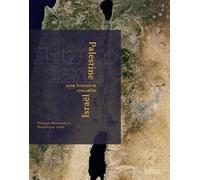 Palestine-Israël: Une histoire visuelle