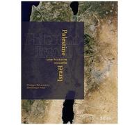Palestine-Israël - Une Histoire Visuelle