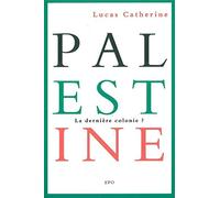 Palestine, la dernière colonie ?
