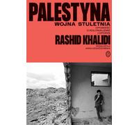 Palestine La guerre de cent ans Une histoire de colonialisme et de résistance (Buch auf Polnisch)
