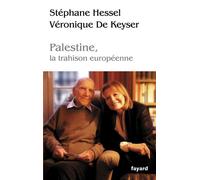 Palestine, la trahison europénne - Stéphane Hessel - Fayard - broché - Essai