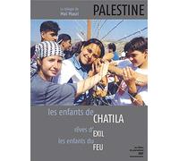 Palestine : Les Enfants de Chatila + Rêves d'exil + Les Enfants du feu