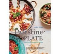 Palestine on a Plate by Joudie Kalla Joudie Kalla, (Auteur)