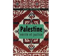 Palestine. Vérité et justice