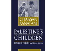 Palestine's Children: Returning to Haifa & Other Stories