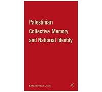 Palestinian Collective Memory And National Identity