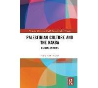 Palestinian Culture And The Nakba