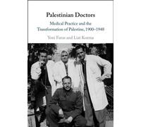 Palestinian Doctors Medical Practice and the Transformation of Palestine, 1900-1948 - Yoni Furas - Cambridge University Press - ebook (ePub) - Livre