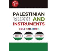 Palestinian Music & Instruments: Coloring Book - Children Coloring Book - Color Learn Support Palestine - Ages 5+