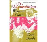 Palestinian Women of Gaza and the West Bank