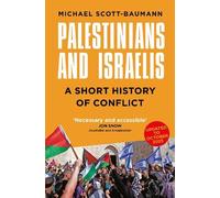 Palestinians and Israelis: A Short History of Conflict