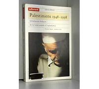 Palestiniens, 1948-1998 : Génération fedayin, de la lutte armée à l'autonomie