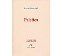 Alain Jaubert – Palettes – Broché (Gallimard)