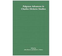 Palgrave Advances in Charles Dickens Studies, Palgrave Advances Robert Patten (Auteur)