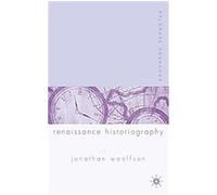 Palgrave Advances In Renaissance Historiography