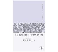 Palgrave Advances In The European Reformations