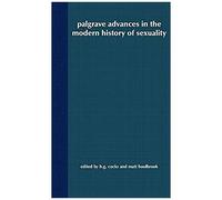 Palgrave Advances in the Modern History of Sexuality, Palgrave Advances Matt Houlbrook (Auteur)