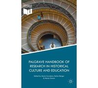 Palgrave Handbook Of Research In Historical Culture And Education