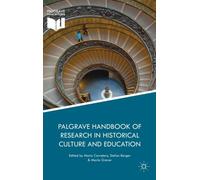 Palgrave Handbook Of Research In Historical Culture And Education