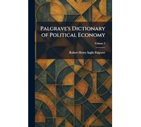 Palgrave's Dictionary of Political Economy