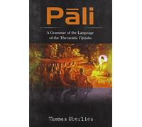 Pali: A Grammar of the Language of the Theravada Tipitaka