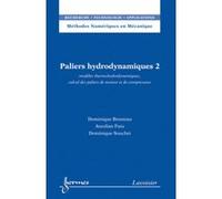Paliers hydrodynamiques 2 : modèles thermohydrodynamiques, calcul des paliers de moteur et de compresseur Aurelian Fatu (Auteur), Dominique Bonneau (Auteur), Dominique Souchet (Auteur)