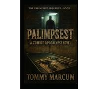 Palimpsest: A Zombie Apocalypse Novel